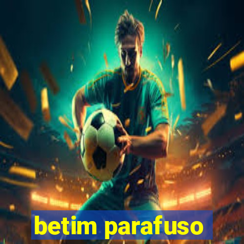 betim parafuso